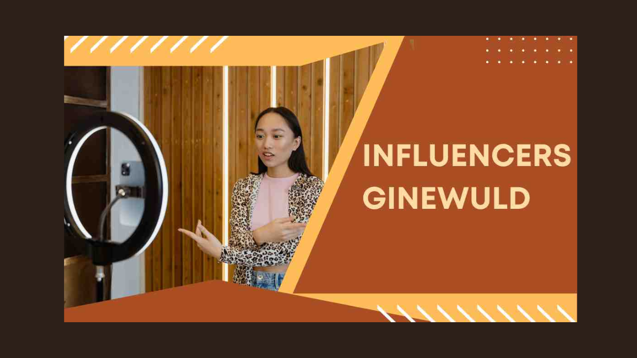 Influencersginewuld